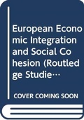 Cover: European Economic Integration and Social Cohesion - Routledge