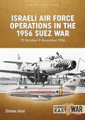 Cover: Israeli Air Force Operations in the 1956 Suez War - Helion & Company
