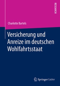 Abbildung von: Versicherung und Anreize im deutschen Wohlfahrtsstaat - Springer Gabler