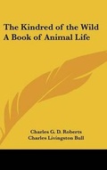 Cover: The Kindred of the Wild A Book of Animal Life - Kessinger Publishing