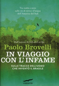 Abbildung von: In viaggio con l'Infame. Sulle tracce dell'uomo che inventò il Brasile - Exploits;Corbaccio