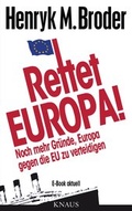Cover: Rettet Europa! Noch mehr Gr&uuml;nde, Europa gegen die EU zu verteidigen - Albrecht Knaus Verlag