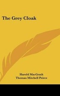 Cover: The Grey Cloak - Kessinger Publishing Co