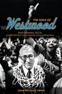 Abbildung von: The Sons of Westwood - University of Illinois Press