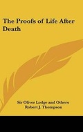 Cover: The Proofs of Life After Death - Kessinger Publishing