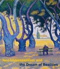 Cover: Neo-Impressionism and the Dream of Realities - Yale University Press