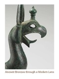 Cover: Ancient Bronzes through a Modern Lens - Yale University Press