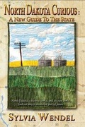 Cover: North Dakota Curious - Curious Guide Publications