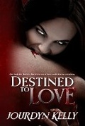 Cover: Destined to Love - Jourdyn Kelly