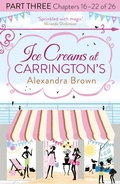 Cover: Ice Creams at Carrington's: Part Three, Chapters 16-22 of 26 - HarperCollins