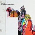 Cover: Kante - In der Zuckerfabrik - Theater der Zeit