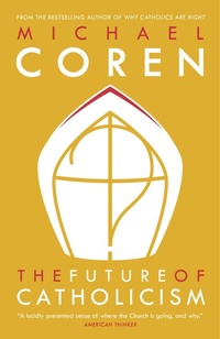 Enlarge image Cover: The Future Of Catholicism - Random House Canada