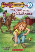 Cover: Scholastic Reader Level 3: Pony Mysteries #2: The Clue in the Clubhouse - Scholastic US