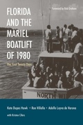 Cover: Florida and the Mariel Boatlift of 1980 - The University of Alabama Press