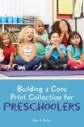 Cover: Building a Core Print Collection for Preschoolers - ALA Editions