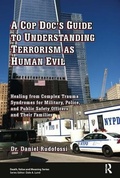 Cover: A Cop Doc's Guide to Understanding Terrorism as Human Evil - Baywood Publishing Company Inc