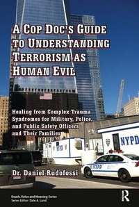 Enlarge image Cover: A Cop Doc's Guide to Understanding Terrorism as Human Evil - Baywood Publishing Company Inc