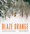 Cover: Blaze Orange - Wisconsin Historical Society Press
