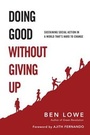 Cover: Doing Good Without Giving Up - Sustaining Social Action in a World That`s Hard to Change - Inter-Varsity Press,US