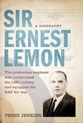 Cover: Sir Ernest Lemon - Railway & Canal Historical Society