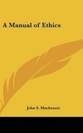 Cover: A Manual of Ethics - Kessinger Publishing Co
