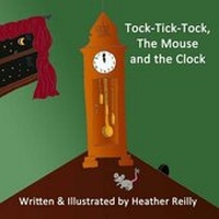 Enlarge image Cover: Tock-Tick-Tock, The Mouse and the Clock - Reilly Books
