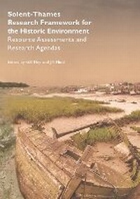 Enlarge image Cover: Solent-Thames: Research Framework for the Historic Environment - Oxford Wessex Archaeology