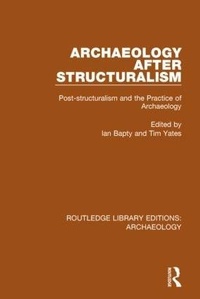 Enlarge image Cover: Archaeology After Structuralism - Routledge