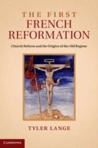 Bild vergrößern Bild: The First French Reformation - Cambridge University Press