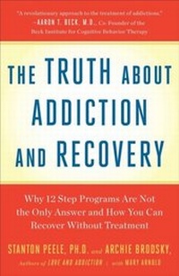 Enlarge image Cover: Truth About Addiction and Recovery - Touchstone