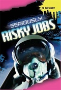 Cover: Seriously Risky Jobs - Franklin Watts Ltd