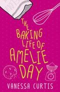 Cover: The Baking Life of Amelie Day - Curious Fox