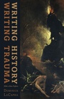 Cover: Writing History, Writing Trauma - Johns Hopkins University Press