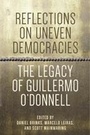 Cover: Reflections on Uneven Democracies - Johns Hopkins University Press