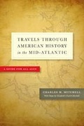 Cover: Travels through American History in the Mid-Atlantic - Johns Hopkins University Press