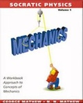 Cover: Socratic Physics, Volume 1 : A Workbook Approach to Concepts of Mechanics - Brooks/Cole