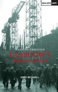 Cover: Walking Through Glasgow's Industrial Past - Luath Press