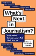 Cover: What's Next in Journalism? - Scribe Publications Pty Ltd
