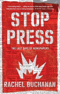 Enlarge image Cover: Stop Press - Scribe Publications Pty Ltd