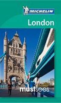 Abbildung von: London - Michelin Must Sees - Michelin Editions des Voyages