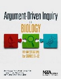 Enlarge image Cover: Argument-Driven Inquiry in Biology - National Science Teachers Association