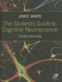 Enlarge image Cover: The Student's Guide to Cognitive Neuroscience - Psychology Press Ltd