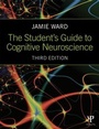 Cover: The Student's Guide to Cognitive Neuroscience - Psychology Press Ltd
