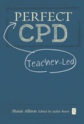 Cover: Perfect Teacher-Led CPD - Independent Thinking Press
