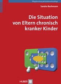 Abbildung von: Die Situation von Eltern chronisch kranker Kinder - Hogrefe