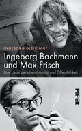 Cover: Ingeborg Bachmann und Max Frisch - Piper