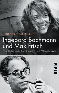 Abbildung von: Ingeborg Bachmann und Max Frisch - Piper