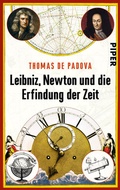 Bild: Leibniz, Newton und die Erfindung der Zeit - Piper