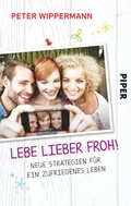 Cover: Lebe lieber froh! - Piper