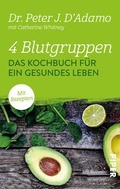 Cover: 4 Blutgruppen - Das Kochbuch f&uuml;r ein gesundes Leben - Piper